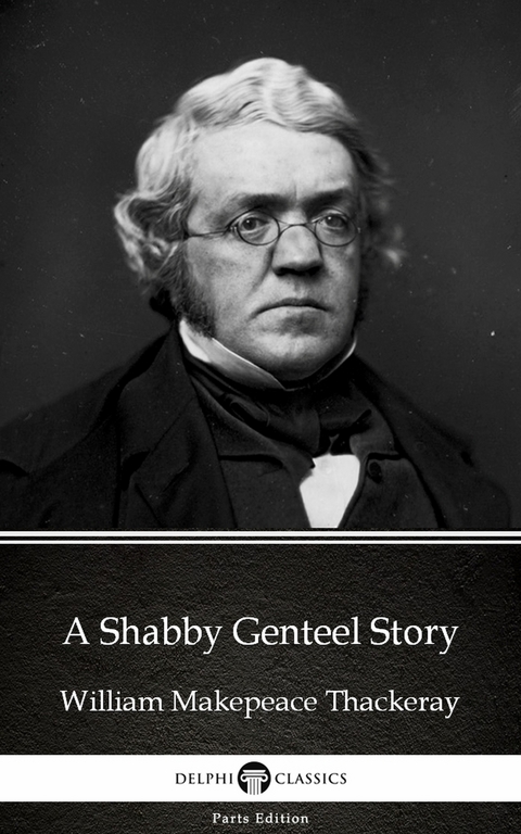 Shabby Genteel Story by William Makepeace Thackeray (Illustrated) -  William Makepeace Thackeray