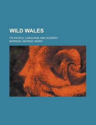 Wild Wales; Its People, Language and Scenery