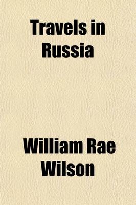 Travels in Russia Volume 1-2; &C, &C