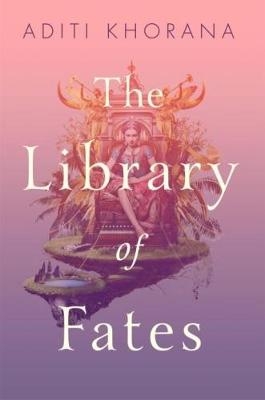 Library of Fates -  Aditi Khorana