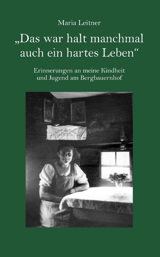 'Das war halt manchmal auch ein hartes Leben'