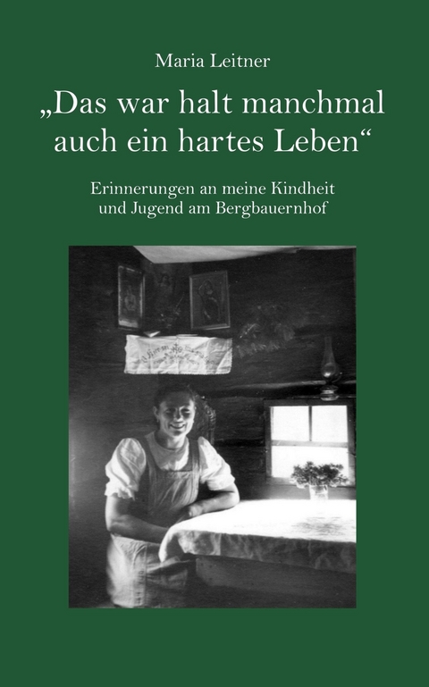 'Das war halt manchmal auch ein hartes Leben' -  Maria Leitner