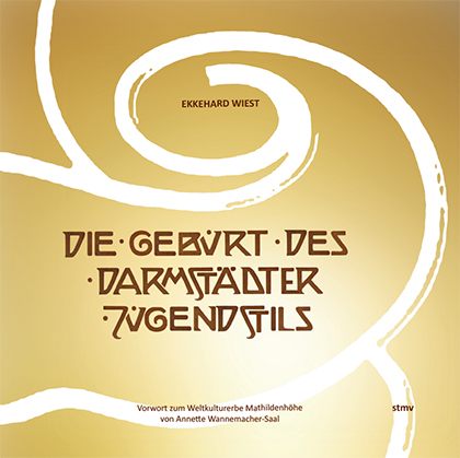 Die Geburt des Darmstädter Jugendstils - Ekkehard Wiest