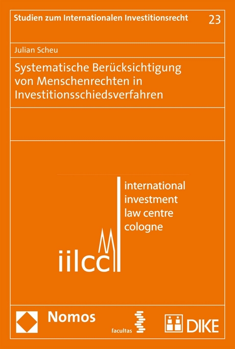 Systematische Ber&uuml;cksichtigung von Menschenrechten in Investitionsschiedsverfahren - Julian Scheu