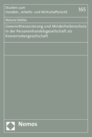 Gewinnthesaurierung und Minderheitenschutz in der Personenhandelsgesellschaft als Konzernobergesellschaft