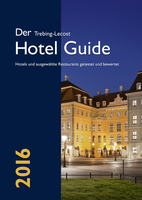 Der Trebing-Lecost Hotel Guide 2016 - Olaf Trebing-Lecost