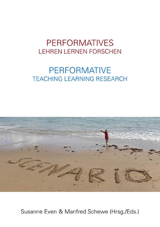 Performatives Lehren Lernen Forschen – Performative Teaching Learning Research