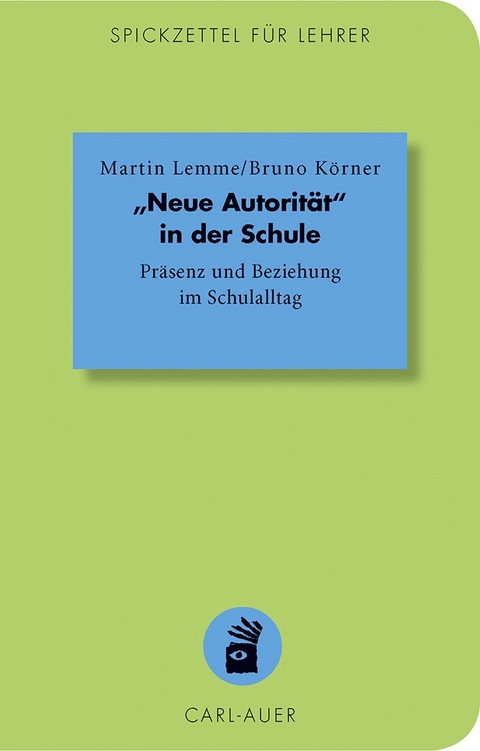 &bdquo;Neue Autorit&auml;t" in der Schule - Martin Lemme, Bruno K&ouml;rner