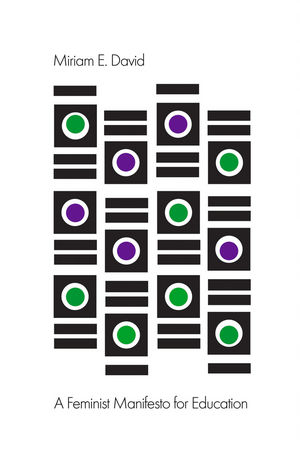 A Feminist Manifesto for Education - Miriam E. David