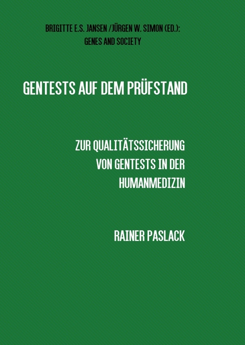 GENES AND SOCIETY / Gentests auf dem Pr&uuml;fstand - Rainer Paslack