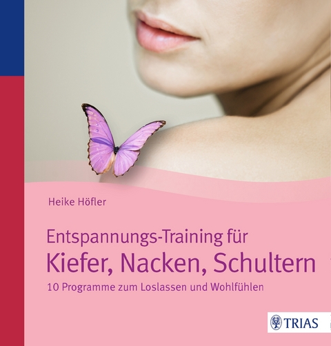 Entspannungs-Training f&uuml;r Kiefer, Nacken, Schultern - Heike H&ouml;fler