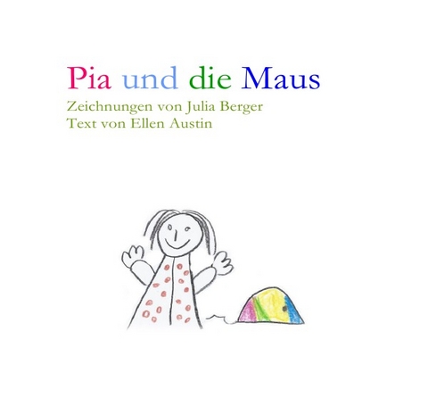 Pia und die Maus - Ellen Austin
