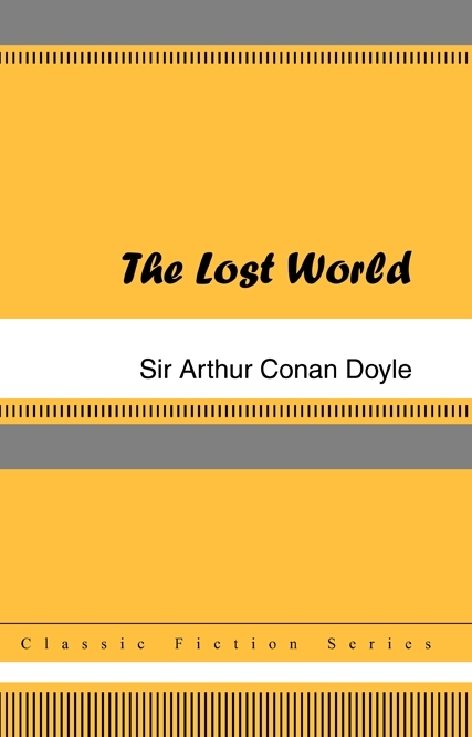 The Lost World - Sir Arthur Conan Doyle