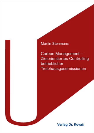 Carbon Management – Zielorientiertes Controlling betrieblicher Treibhausgasemissionen