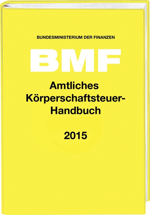 Amtliches K&ouml;rperschaftsteuer-Handbuch 2015