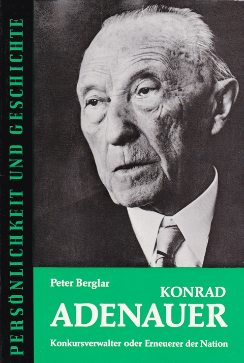 Konrad Adenauer - Peter Berglar