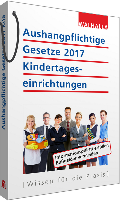 Aushangpflichtige Gesetze 2017 Kindertageseinrichtungen -  Walhalla Fachredaktion