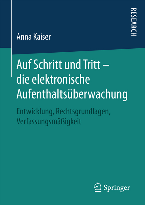 Auf Schritt und Tritt – die elektronische Aufenthaltsüberwachung - Anna Kaiser