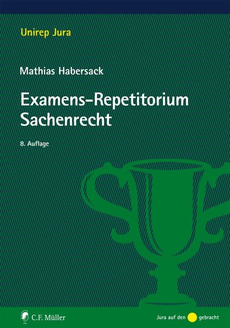 Examens-Repetitorium Sachenrecht - Mathias Habersack
