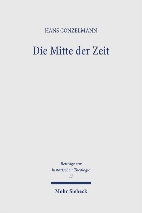 Die Mitte der Zeit - Hans Conzelmann