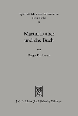 Martin Luther und das Buch - Holger Flachmann