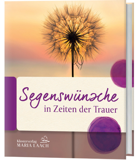 Segensw&uuml;nsche in Zeiten der Trauer - Bettina Burchardt, Hilke Arnau