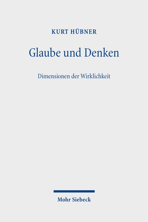 Glaube und Denken - Kurt H&uuml;bner