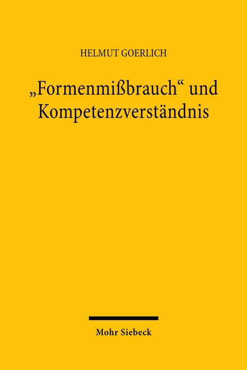 "Formenmi&szlig;brauch" und Kompetenzverst&auml;ndnis - Helmut Goerlich