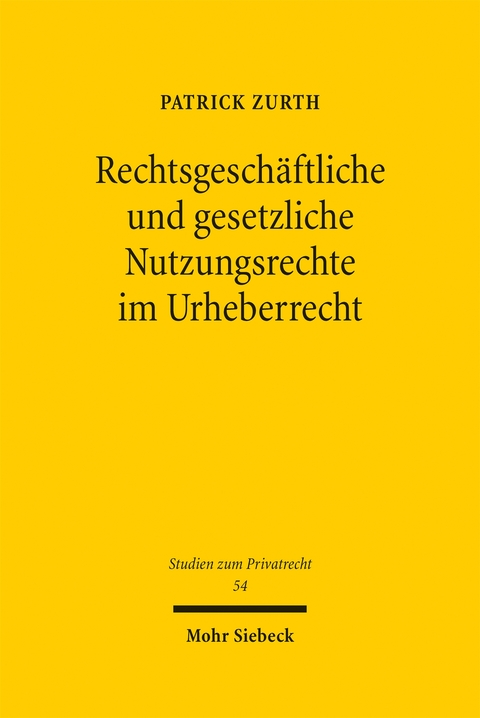 Rechtsgesch&auml;ftliche und gesetzliche Nutzungsrechte im Urheberrecht - Patrick Zurth
