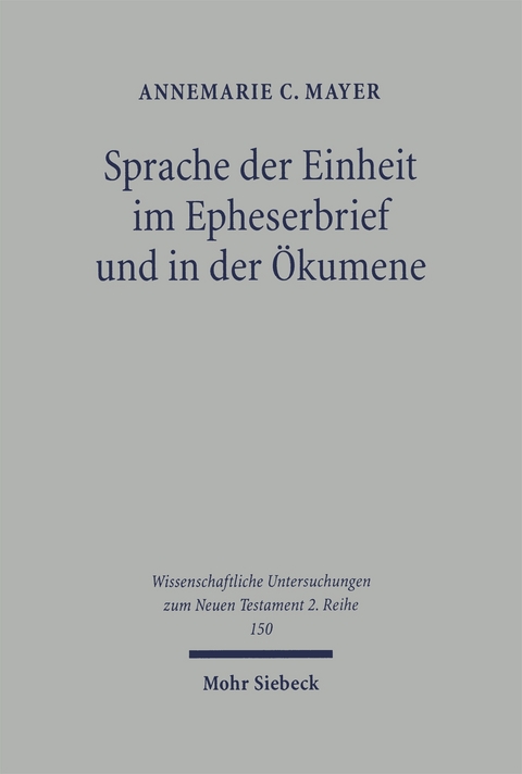 Sprache der Einheit im Epheserbief und in der &Ouml;kumene - Annemarie C. Mayer