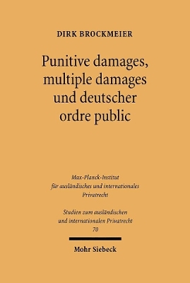 Punitive damages, multiple damages und deutscher ordre public - Dirk Brockmeier