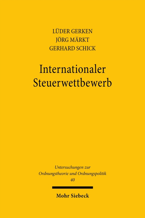 Internationaler Steuerwettbewerb - L&uuml;der Gerken, J&ouml;rg M&auml;rkt, Gerhard Schick