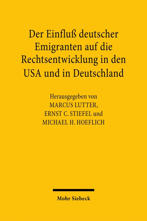Der Einflu&szlig; deutscher Emigranten auf die Rechtsentwicklung in den USA und in Deutschland - 