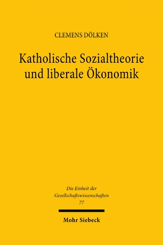 Katholische Sozialtheorie und liberale Ökonomik