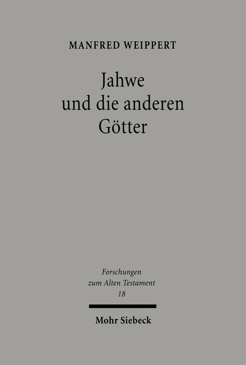 Jahwe und die anderen G&ouml;tter - Manfred Weippert