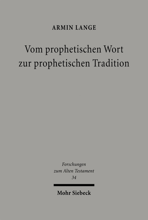 Vom prophetischen Wort zur prophetischen Tradition - Armin Lange