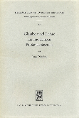 Glaube und Lehre im modernen Protestantismus - Jörg Dierken