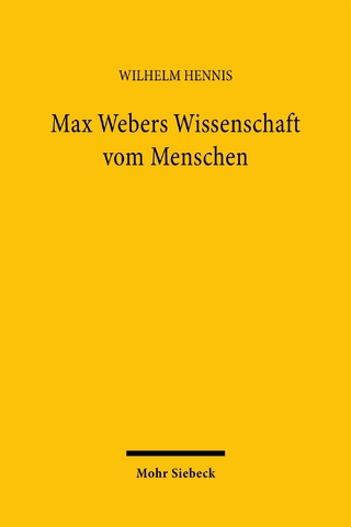 Max Webers Wissenschaft vom Menschen