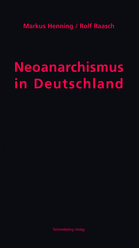 Neoanarchismus in Deutschland - Markus Henning, Rolf Raasch