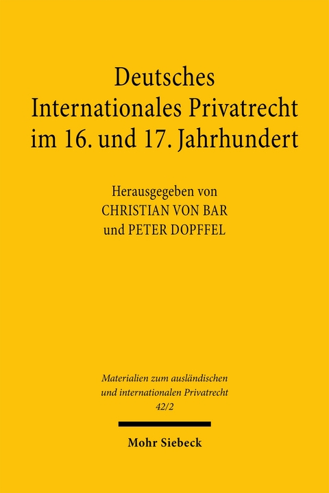 Deutsches Internationales Privatrecht im 16. und 17. Jahrhundert - 