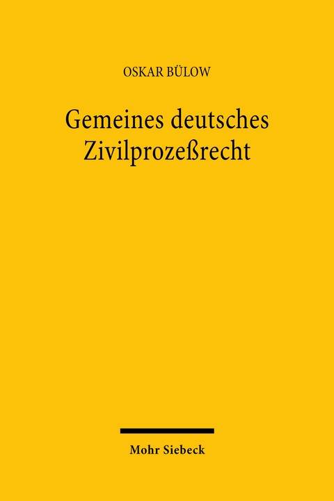 Gemeines deutsches Zivilproze&szlig;recht - Oskar B&uuml;low