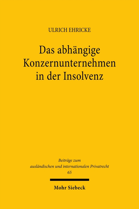 Das abh&auml;ngige Konzernunternehmen in der Insolvenz - Ulrich Ehricke