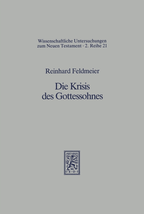 Die Krisis des Gottessohnes - Reinhard Feldmeier