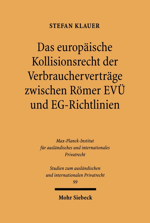 Das europ&auml;ische Kollisionsrecht der Verbrauchervertr&auml;ge zwischen R&ouml;mer EV&Uuml; und EG-Richtlinien - Stefan Klauer