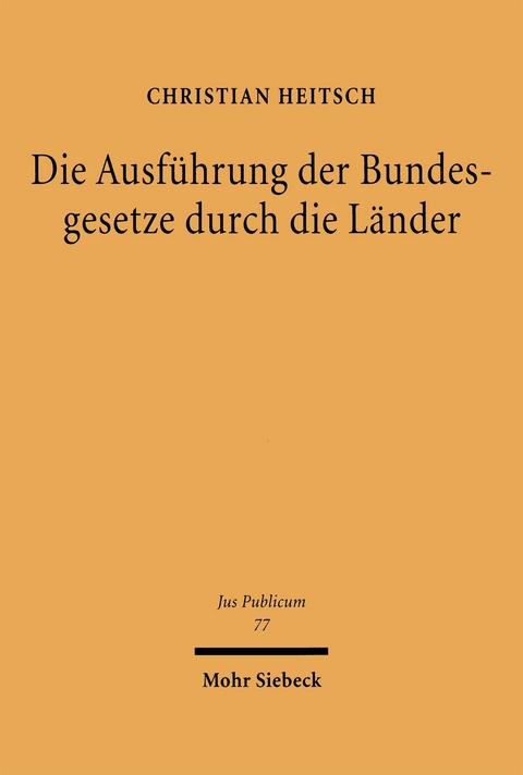 Die Ausf&uuml;hrung der Bundesgesetze durch die L&auml;nder - Christian Heitsch