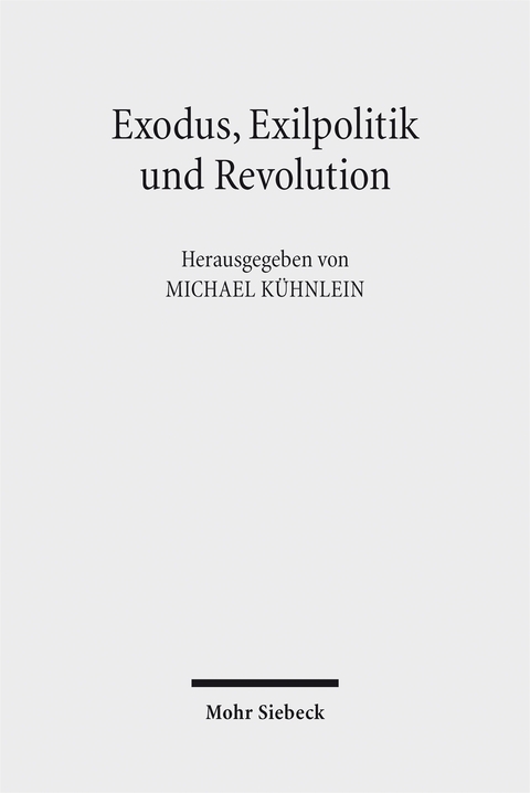 Exodus, Exilpolitik und Revolution - 