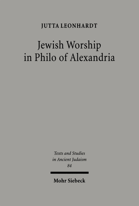 Jewish Worship in Philo von Alexandria - Jutta Leonhardt