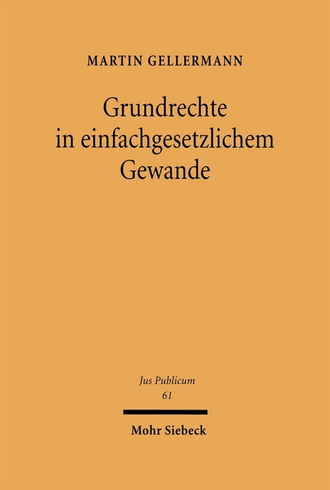 Grundrechte im einfachgesetzlichen Gewand - Martin Gellermann