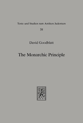 The Monarchic Principle - David Goodblatt