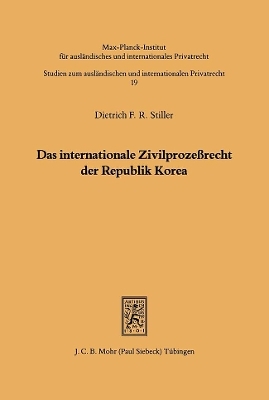 Das internationale Zivilproze&szlig;recht der Republik Korea - Dietrich F. Stiller